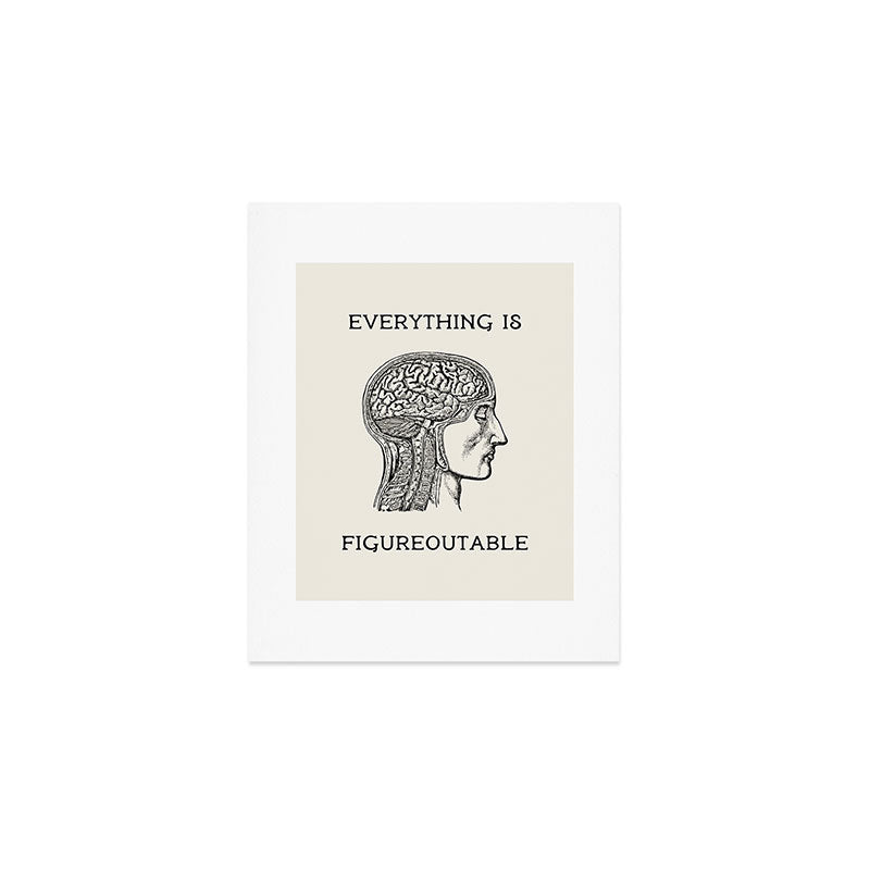 Everything is Figureoutable #2 Art Print Gallery Image 1