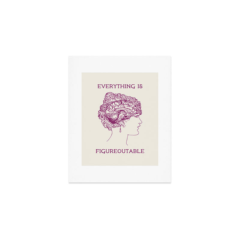 Everything is Figureoutable Art Print Gallery Image 1