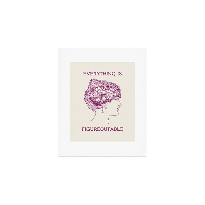 Everything is Figureoutable Art Print Gallery Image 1