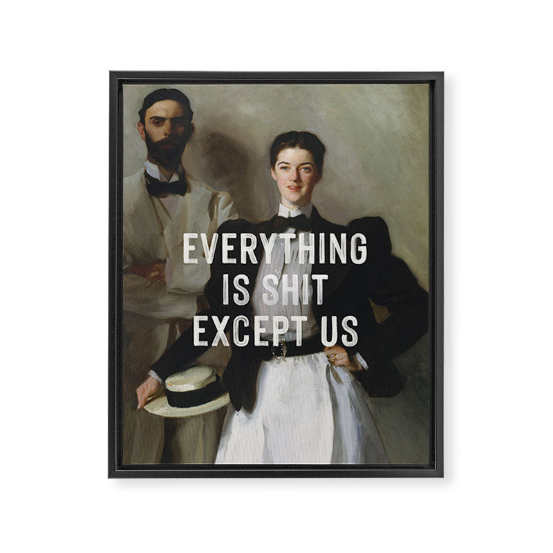 Everything Is Shit Except Us - Funny Love Quote Framed Canvas Print Gallery Image 6