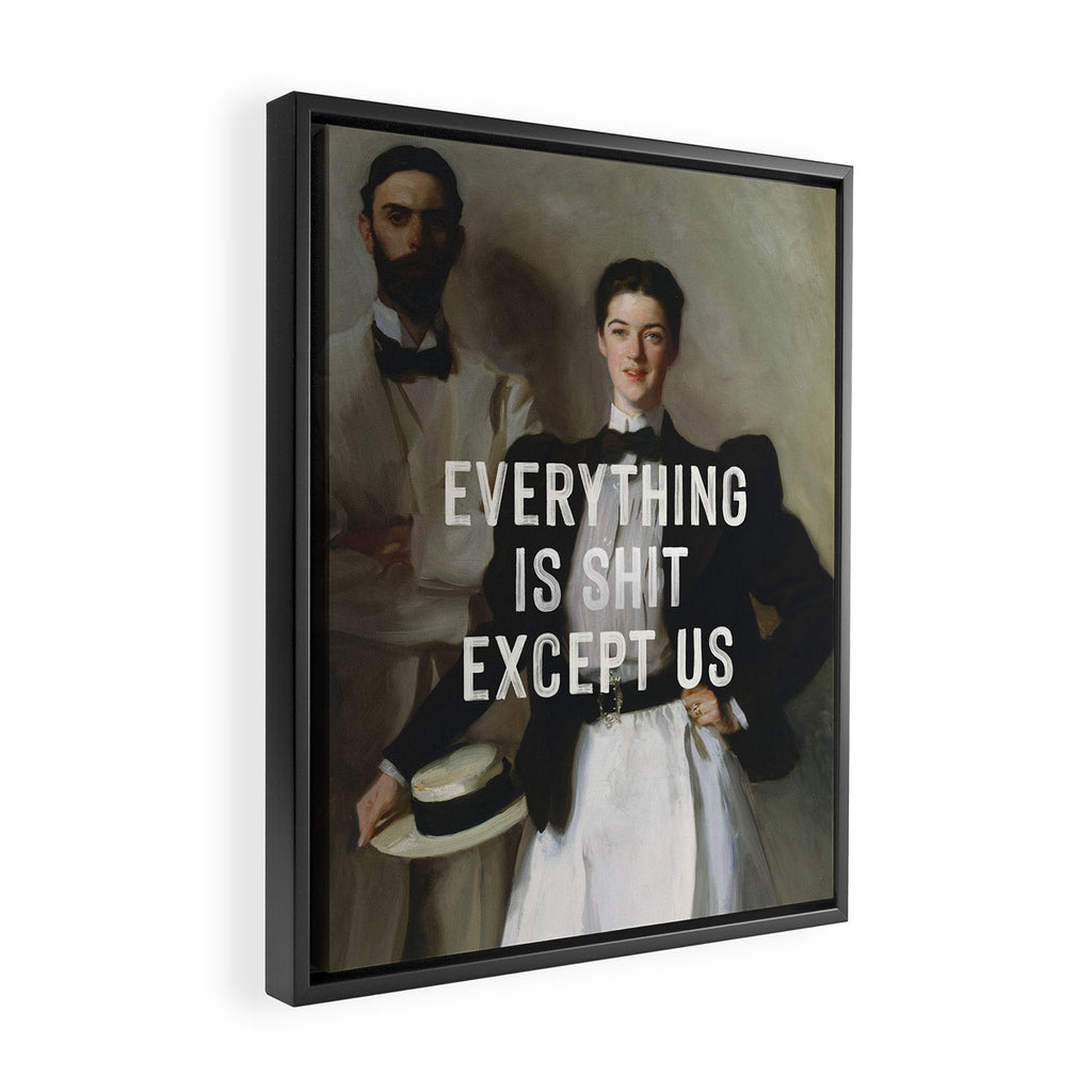 Everything Is Shit Except Us - Funny Love Quote Framed Canvas Print Gallery Image 2