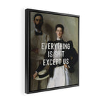 Everything Is Shit Except Us - Funny Love Quote Framed Canvas Print Gallery Image 2