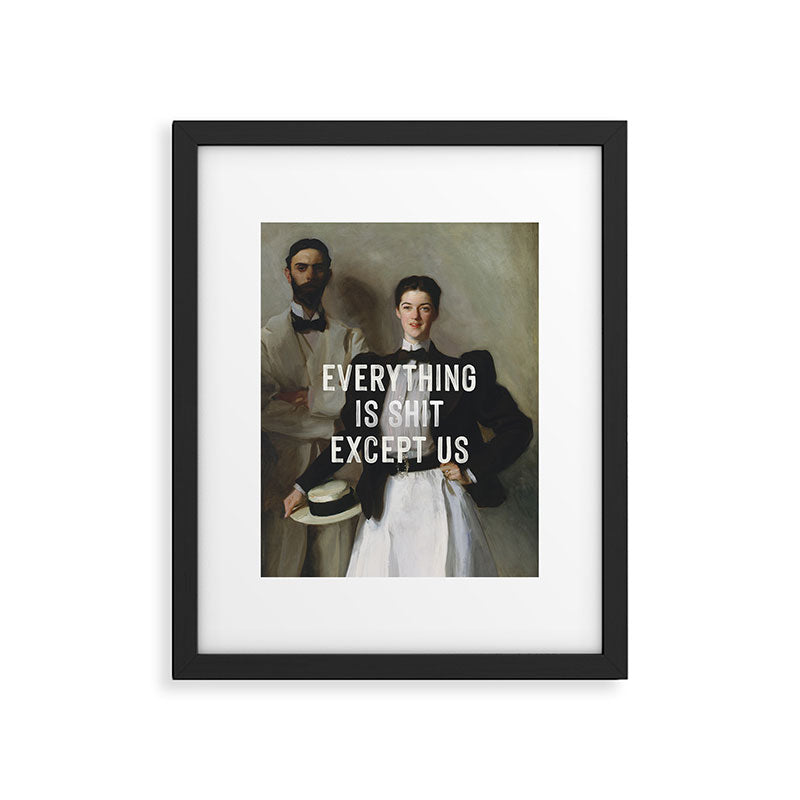 Everything Is Shit Except Us - Funny Love Quote Framed Art Print Gallery Image 5