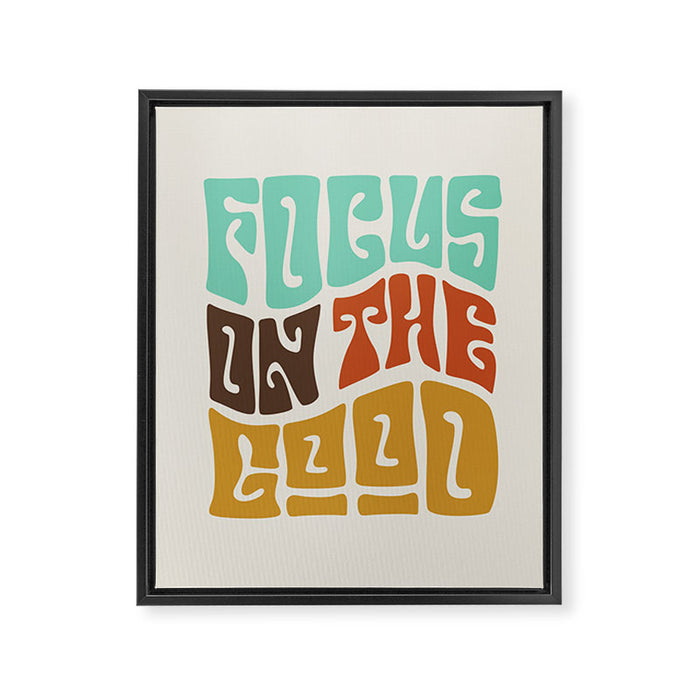 Focus on the Good Framed Canvas Print Gallery Image 1