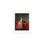 For Like Ever Art Print Gallery Image 1