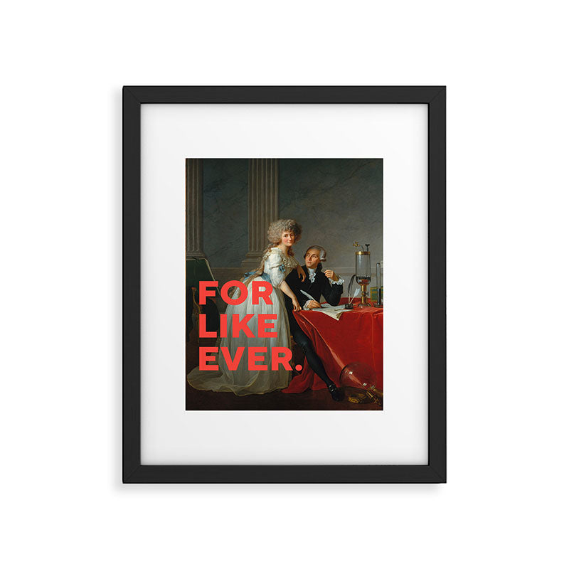 For Like Ever Framed Art Print Gallery Image 4