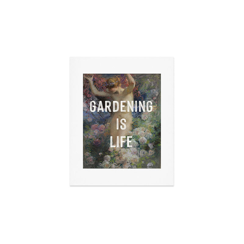 Gardening is Life Art Print Gallery Image 1