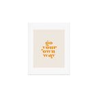 Go Your Own Way Art Print Gallery Image 1