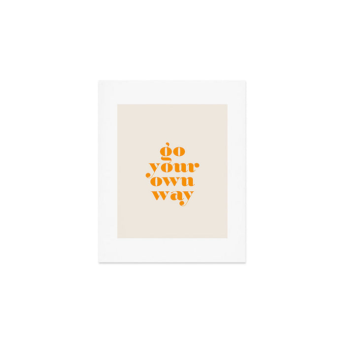 Go Your Own Way Art Print Gallery Image 1