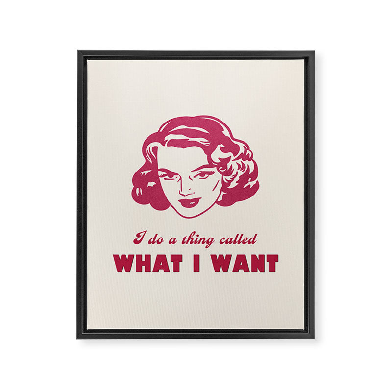 I Do A Thing Called What I Want / Retro Funny Feminist Saying Framed Canvas Print Gallery Image 6