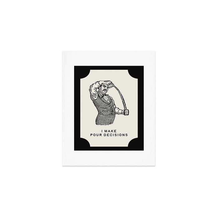 I Make Pour Decisions - Funny Cocktail Bar Art Print Gallery Image 1