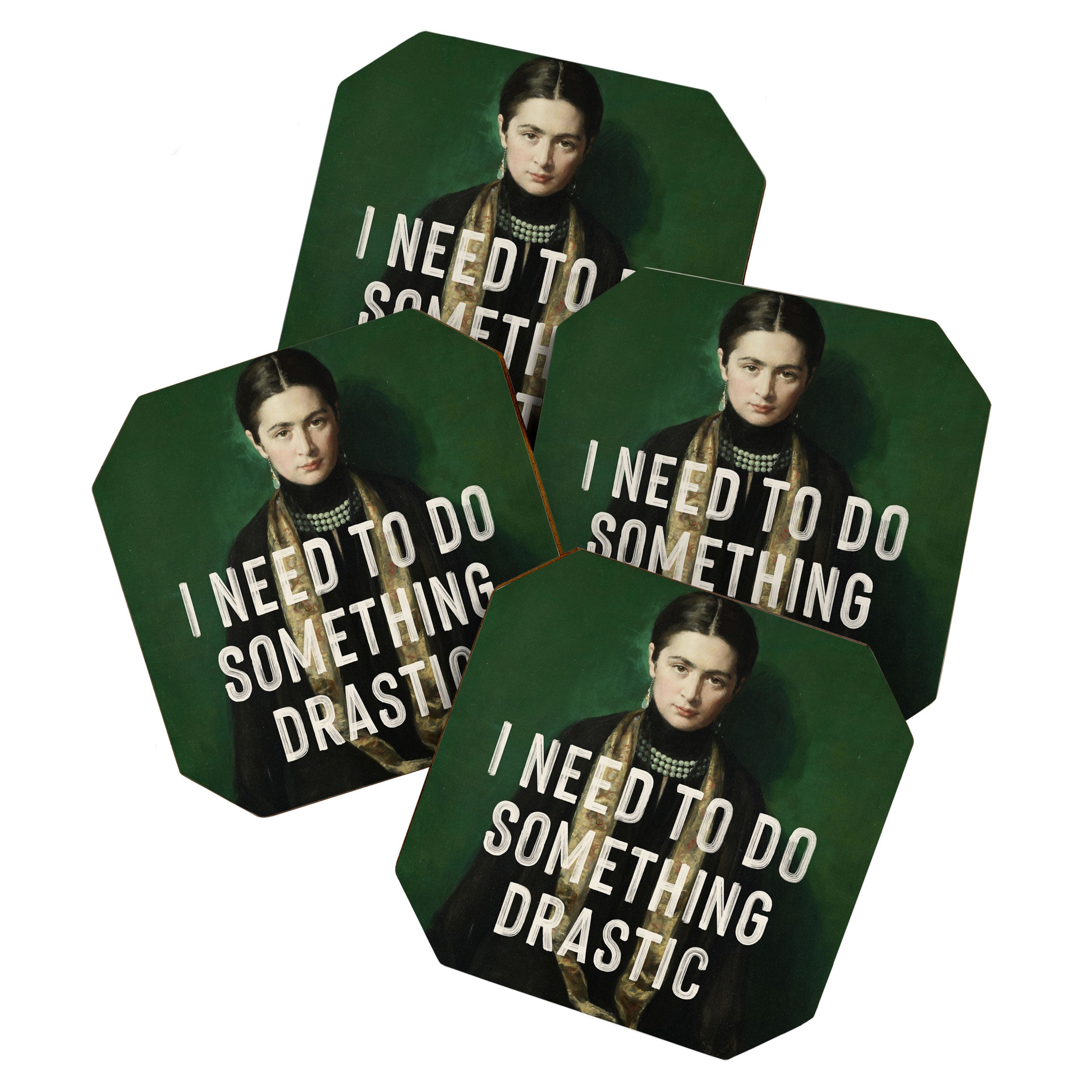 I Need To Do Something Drastic Coaster Gallery Image 1