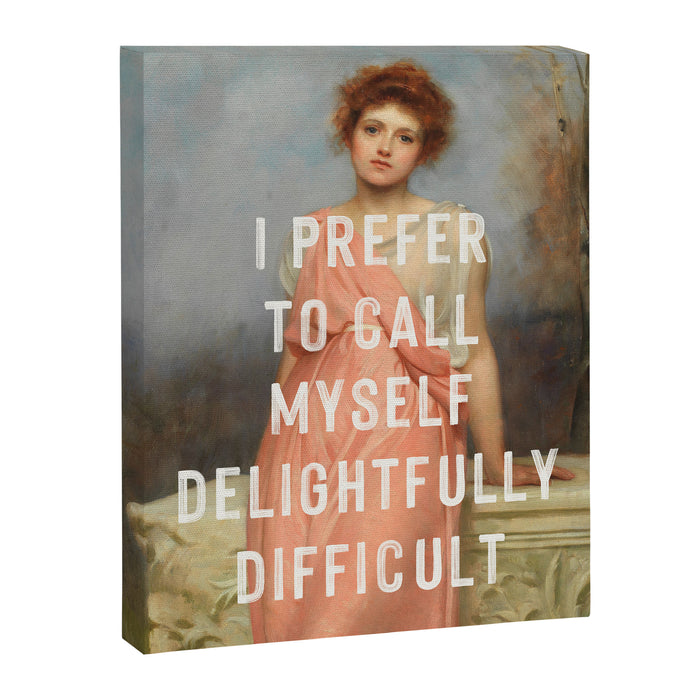 I Prefer to Call Myself Delightfully Difficult - Funny Feminist Canvas Print Gallery Image 1