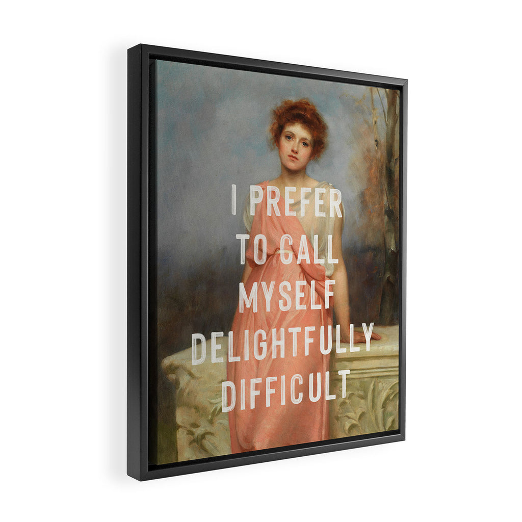I Prefer to Call Myself Delightfully Difficult - Funny Feminist Framed Canvas Print Gallery Image 2