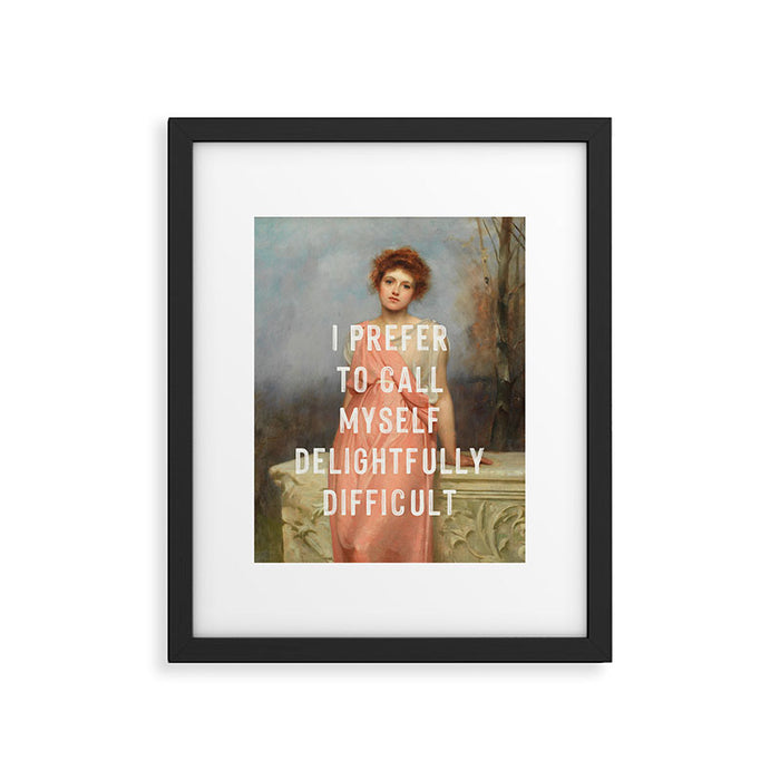 I Prefer to Call Myself Delightfully Difficult - Funny Feminist Framed Art Print Gallery Image 1