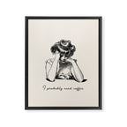 I Probably Need Coffee / Vintage Illustration / Funny Quote Framed Canvas Print Gallery Image 6