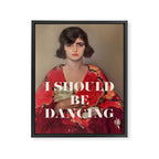 I Should Be Dancing Framed Canvas Print Gallery Image 6
