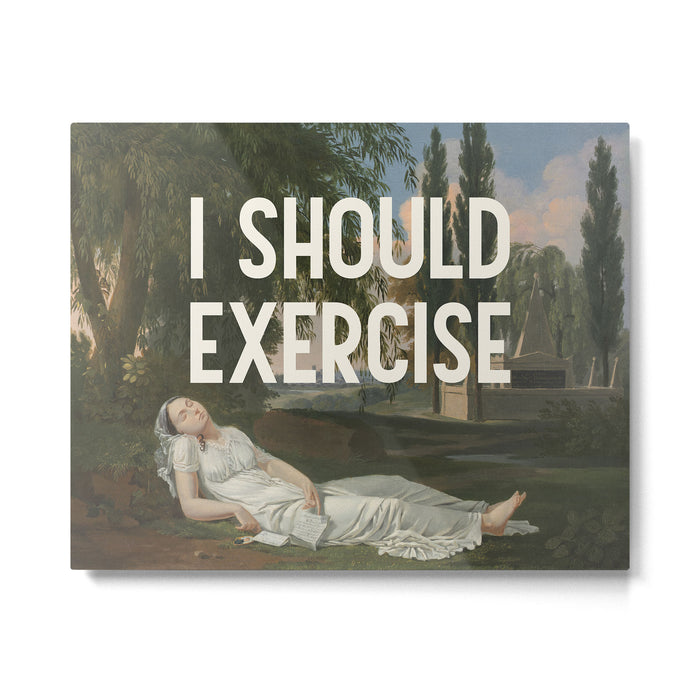 I Should Exercise - Funny Motivational Quote Metal Print Gallery Image 1