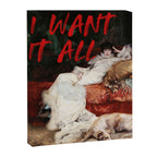 I Want It All Canvas Print Gallery Image 6