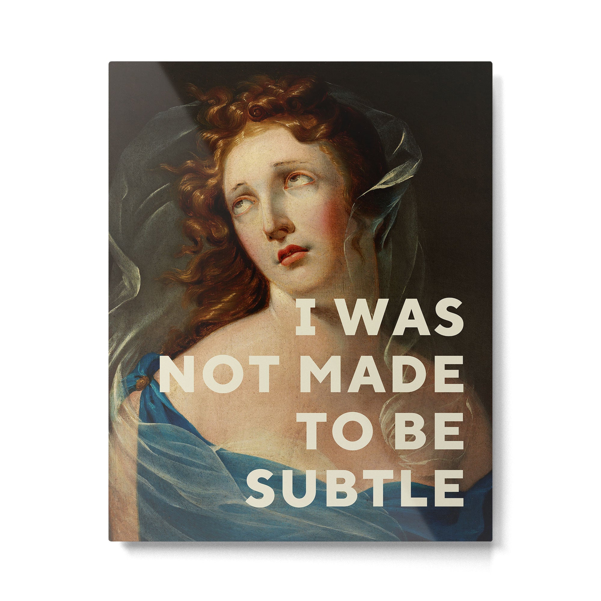 I Was Not Made To Be Subtle Metal Print Gallery Image 4