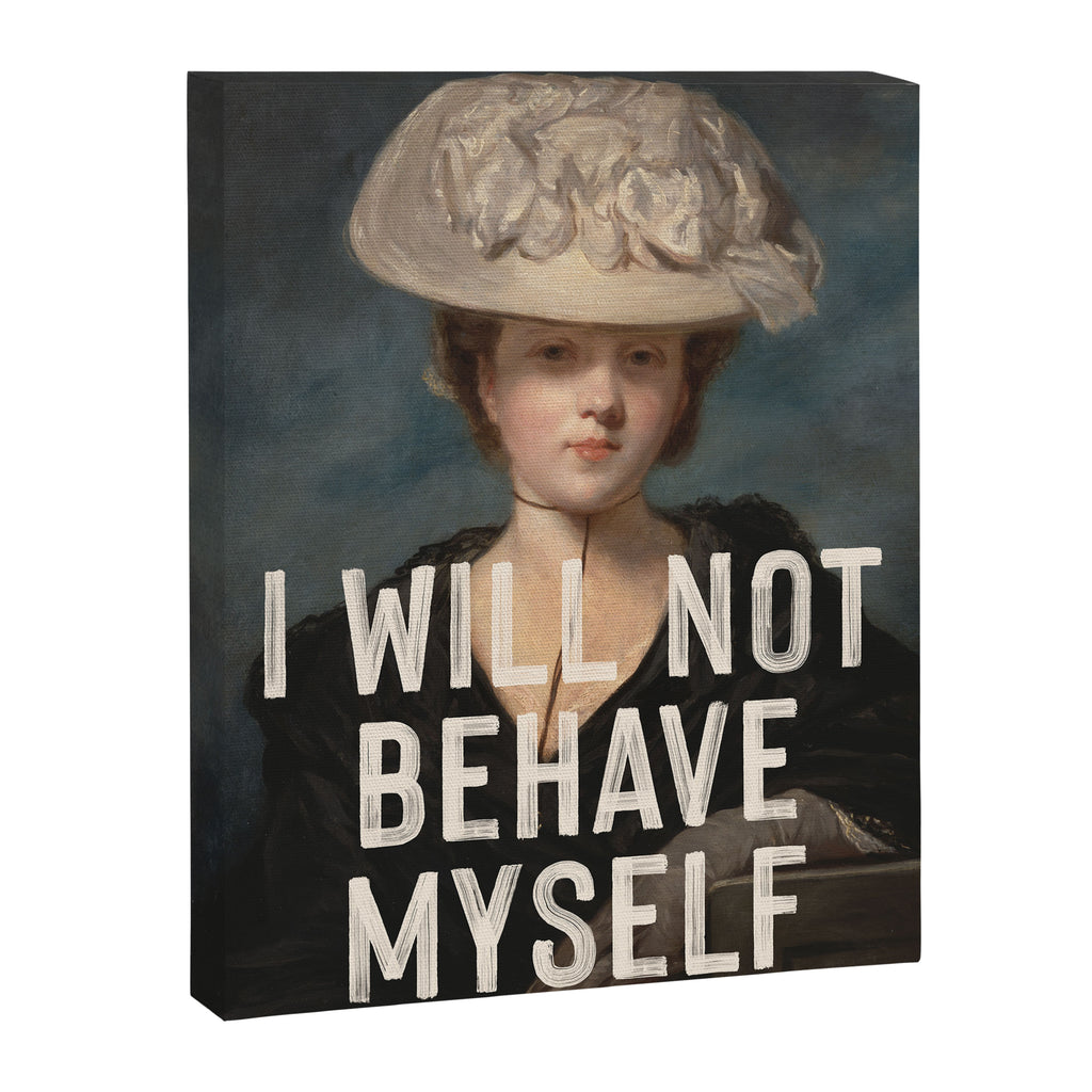 I Will Not Behave Myself - Funny Feminist Quote Canvas Print Gallery Image 6