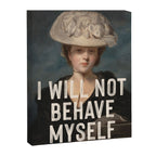 I Will Not Behave Myself - Funny Feminist Quote Canvas Print Gallery Image 6