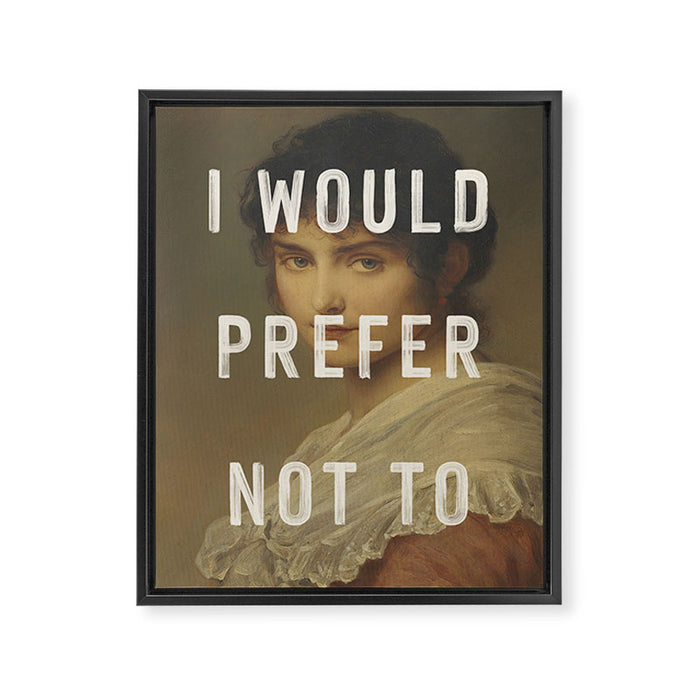 I Would Prefer Not To Framed Canvas Print Gallery Image 1