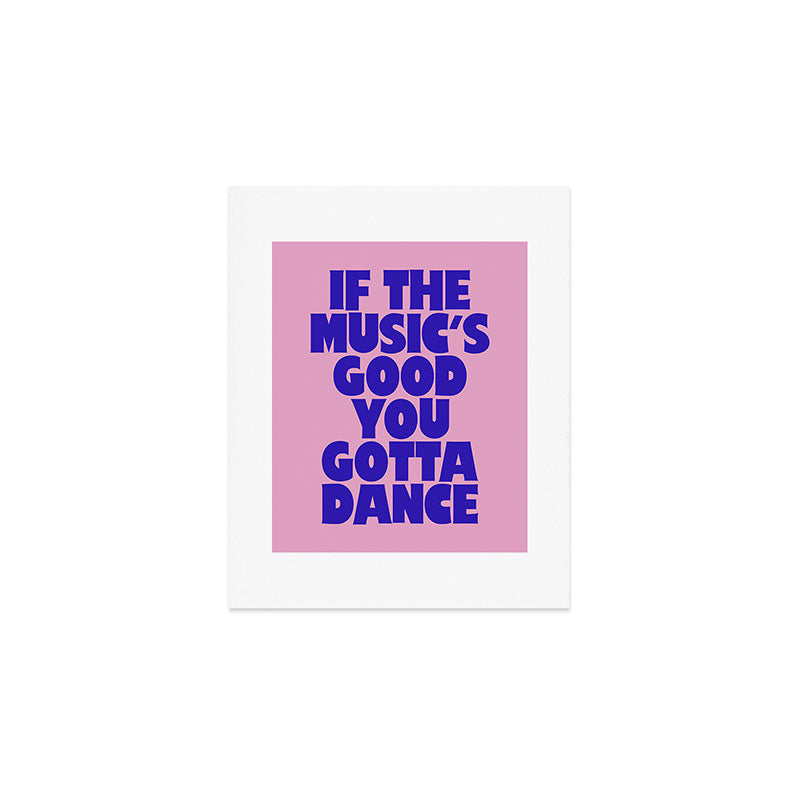 If The Music's Good You Gotta Dance - Pink and Blue Art Print Gallery Image 1