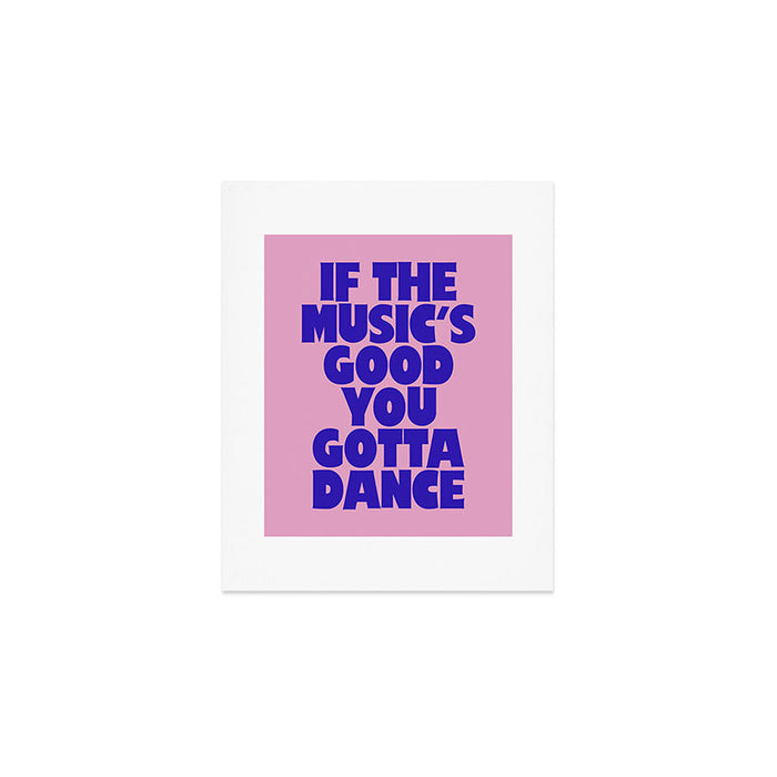 If The Music's Good You Gotta Dance - Pink and Blue Art Print Gallery Image 1