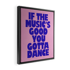 If The Music's Good You Gotta Dance - Pink and Blue Framed Canvas Print Gallery Image 2