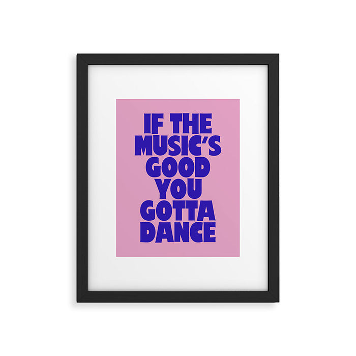 If The Music's Good You Gotta Dance - Pink and Blue Framed Art Print Gallery Image 1