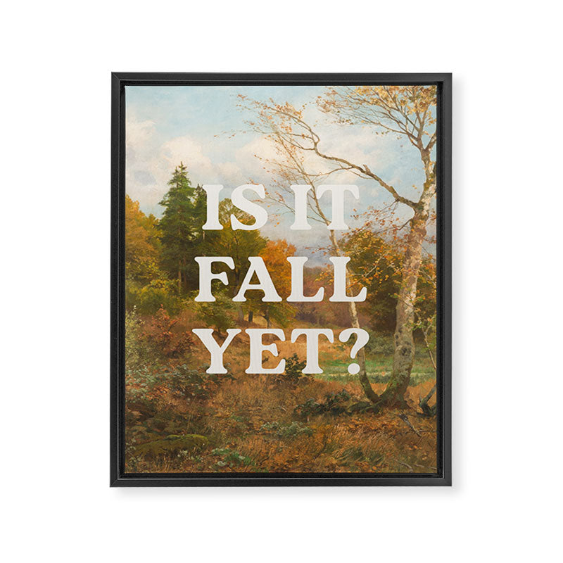 Is It Fall Yet? Framed Canvas Print Gallery Image 6
