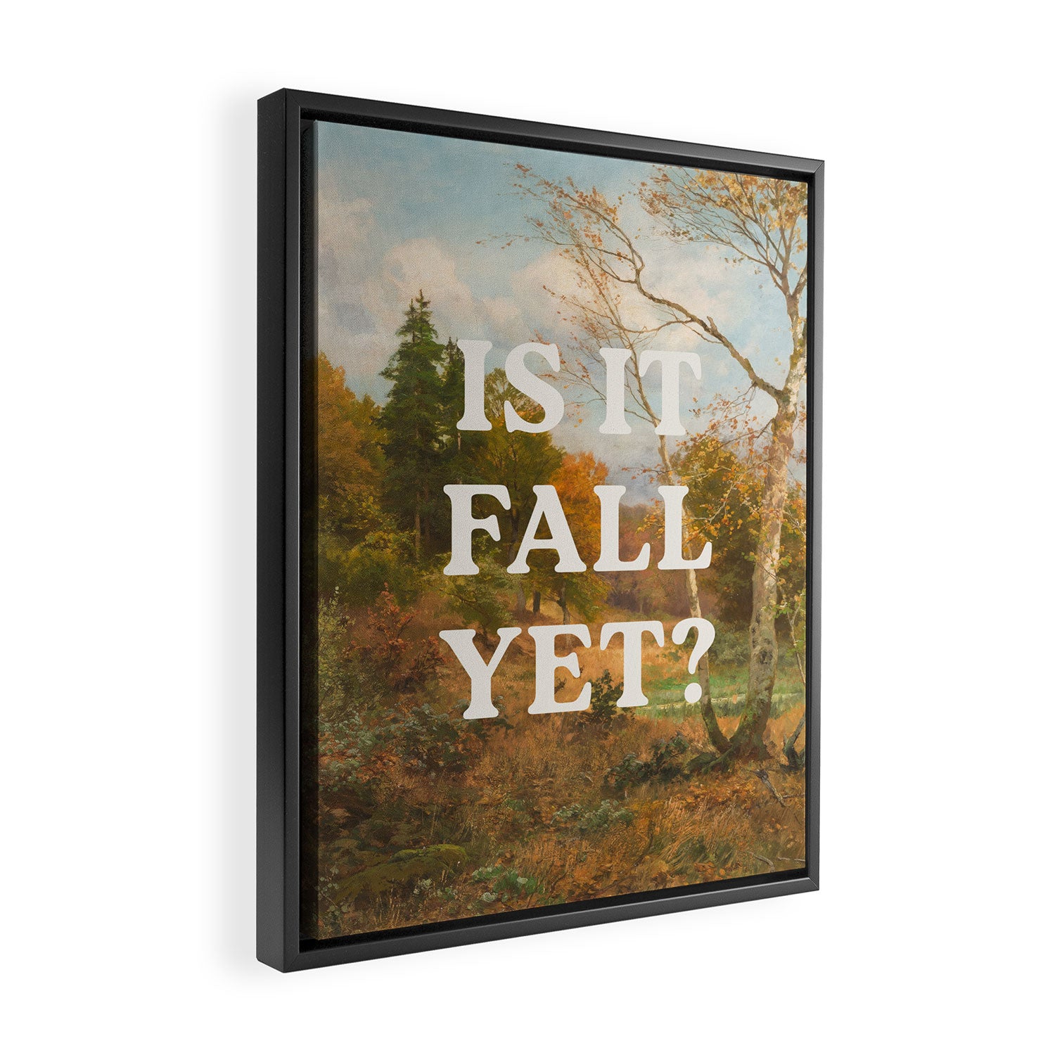 Is It Fall Yet? Framed Canvas Print Gallery Image 2