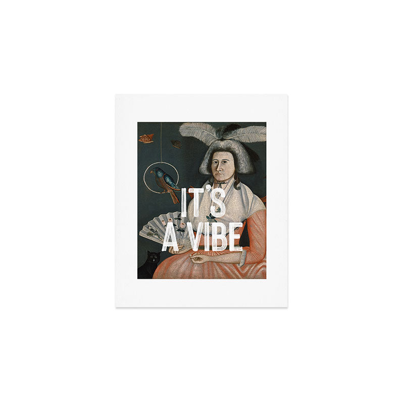 It's A Vibe Art Print Gallery Image 1