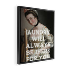 Laundry Will Always Be There For You - Funny Laundry Room Decor Framed Canvas Print Gallery Image 2