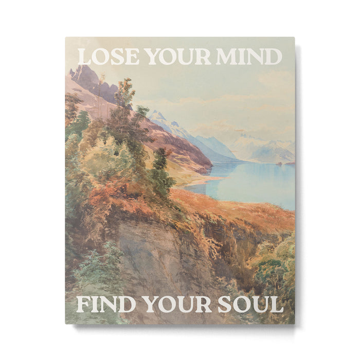 Lose Your Mind Find Your Soul Metal Print Gallery Image 1