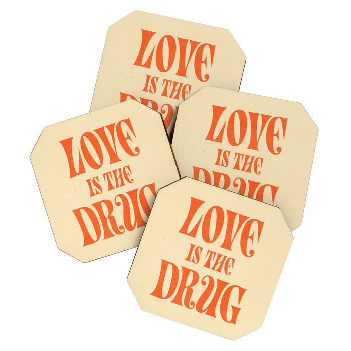 Love Is The Drug Coaster Gallery Image 1