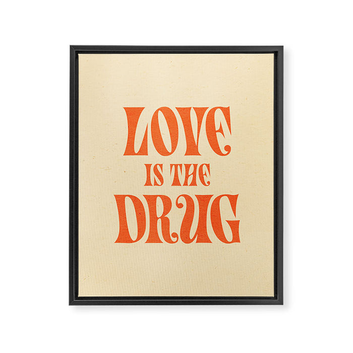 Love Is The Drug Framed Canvas Print Gallery Image 1