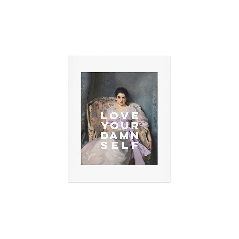 Love Your Damn Self - Funny Inspirational Quote Art Print Gallery Image 1