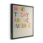 Make Today Above Average Framed Canvas Print Gallery Image 2