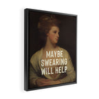 Maybe Swearing Will Help Framed Canvas Print Gallery Image 2