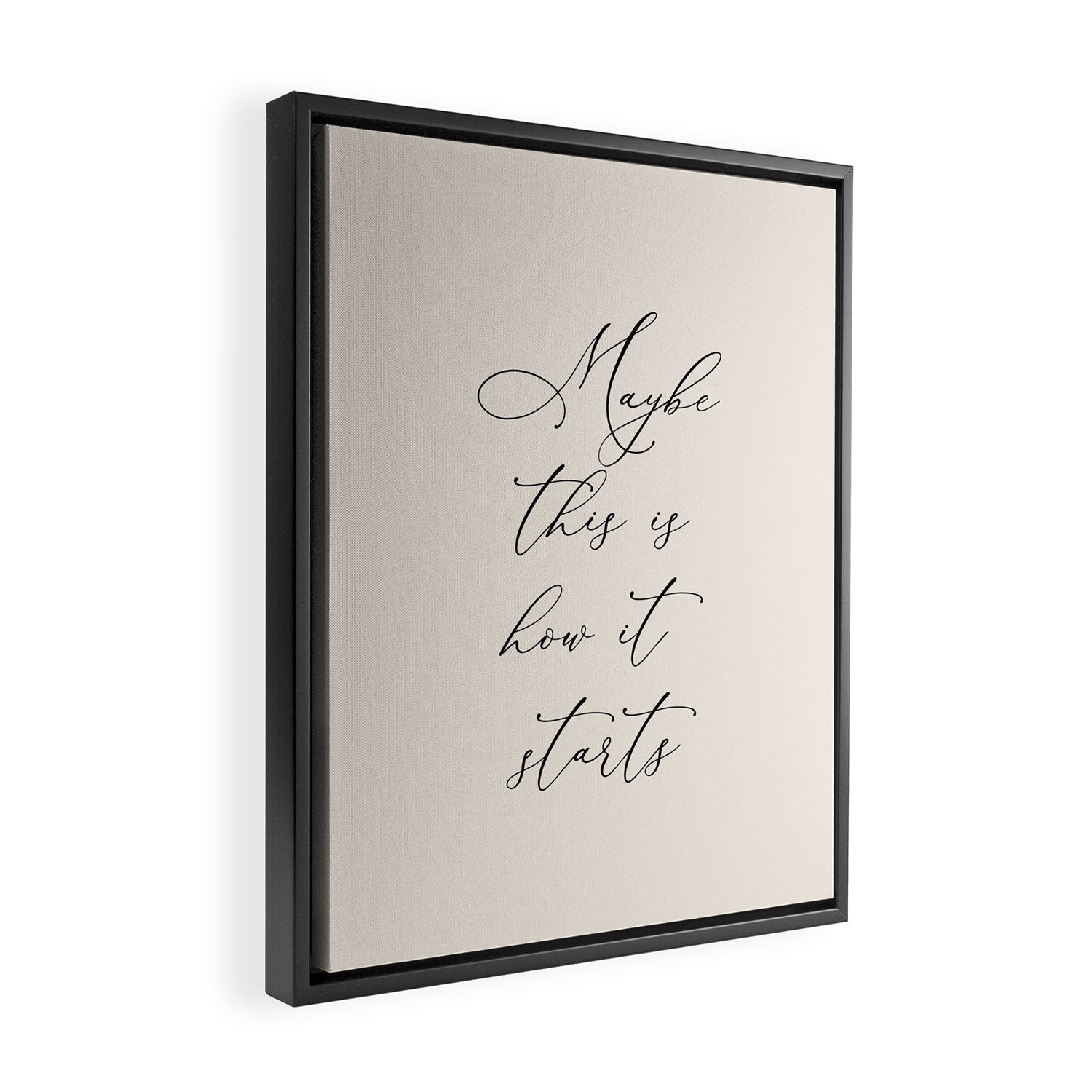 Maybe This Is How It Starts Framed Canvas Print Gallery Image 2