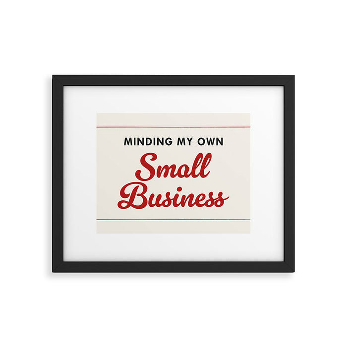 Minding My Own Small Business Framed Art Print Gallery Image 1