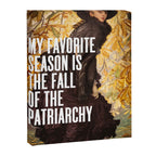 My Favorite Season Is The Fall Of The Patriarchy Canvas Print Gallery Image 6