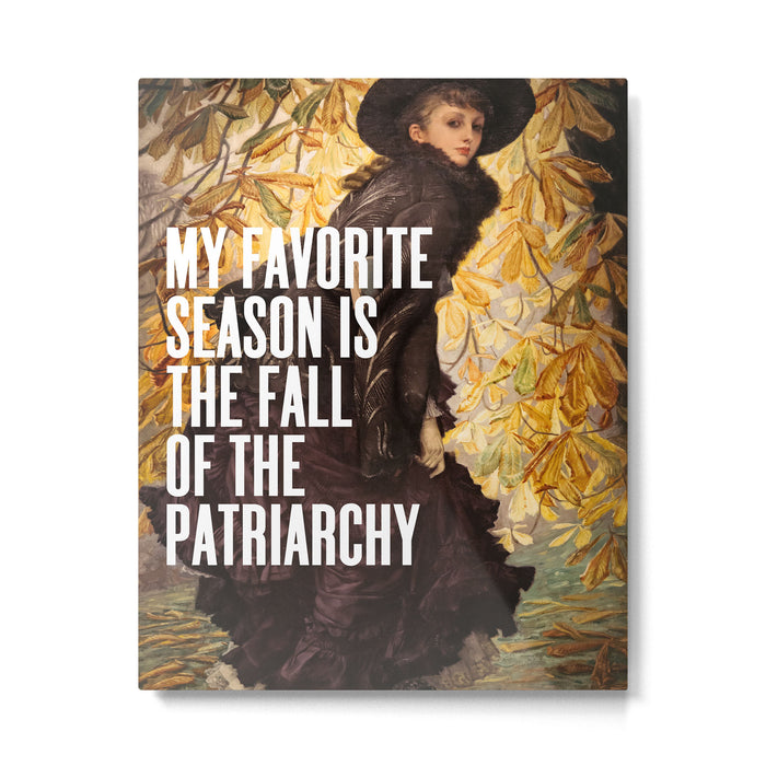 My Favorite Season Is The Fall Of The Patriarchy Metal Print Gallery Image 1