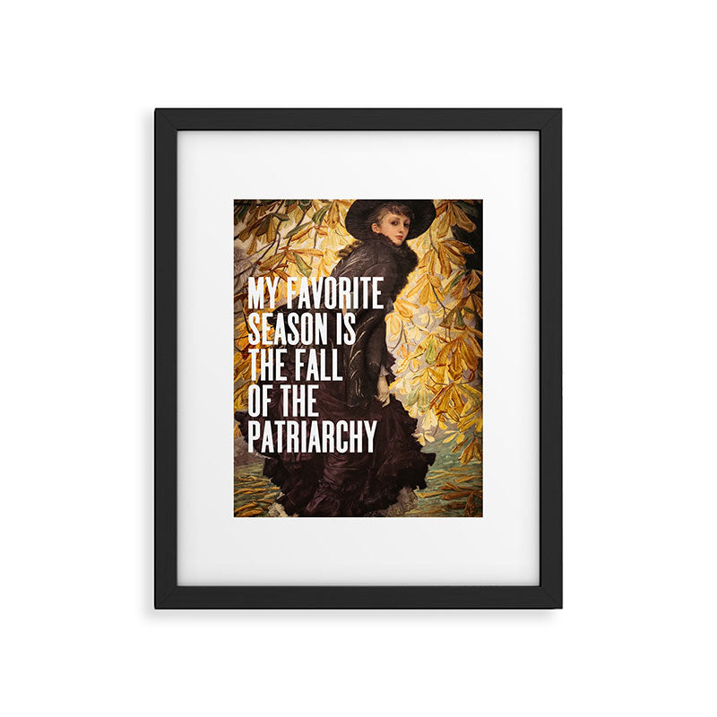 My Favorite Season Is The Fall Of The Patriarchy Framed Art Print Gallery Image 5