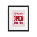My Heart Open 24 Hours Framed Art Print Gallery Image 6
