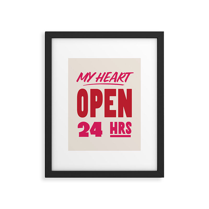 My Heart Open 24 Hours Framed Art Print Gallery Image 6