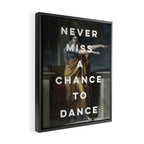Never Miss A Chance To Dance Framed Canvas Print Gallery Image 2