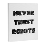 Never Trust Robots Canvas Print Gallery Image 6